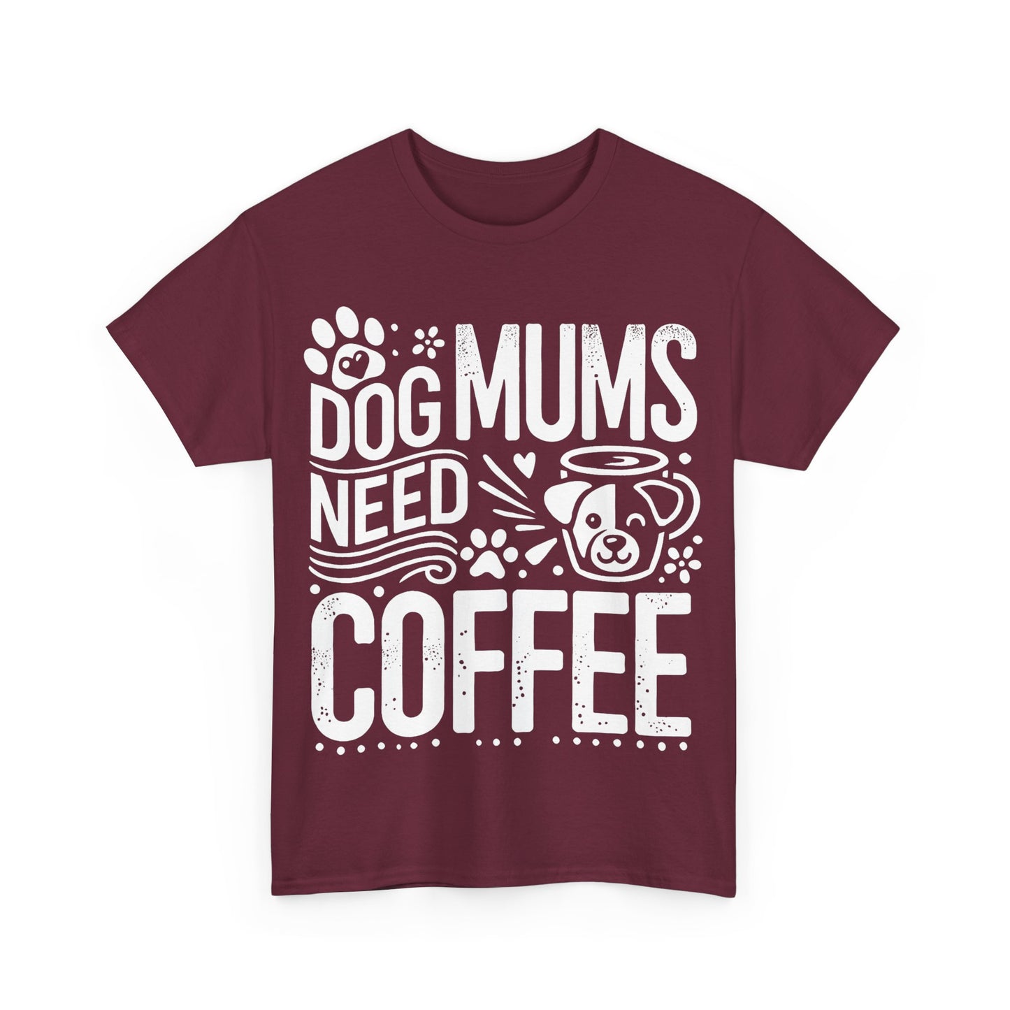 Dog Mums Need Coffee Unisex T-Shirt