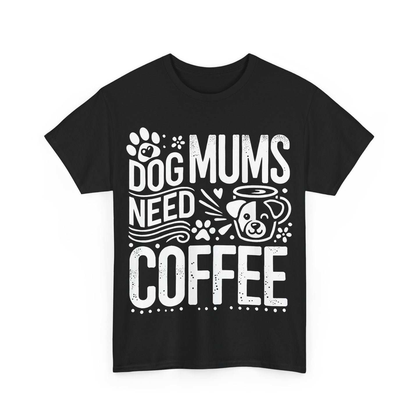 Dog Mums Need Coffee Unisex T-Shirt
