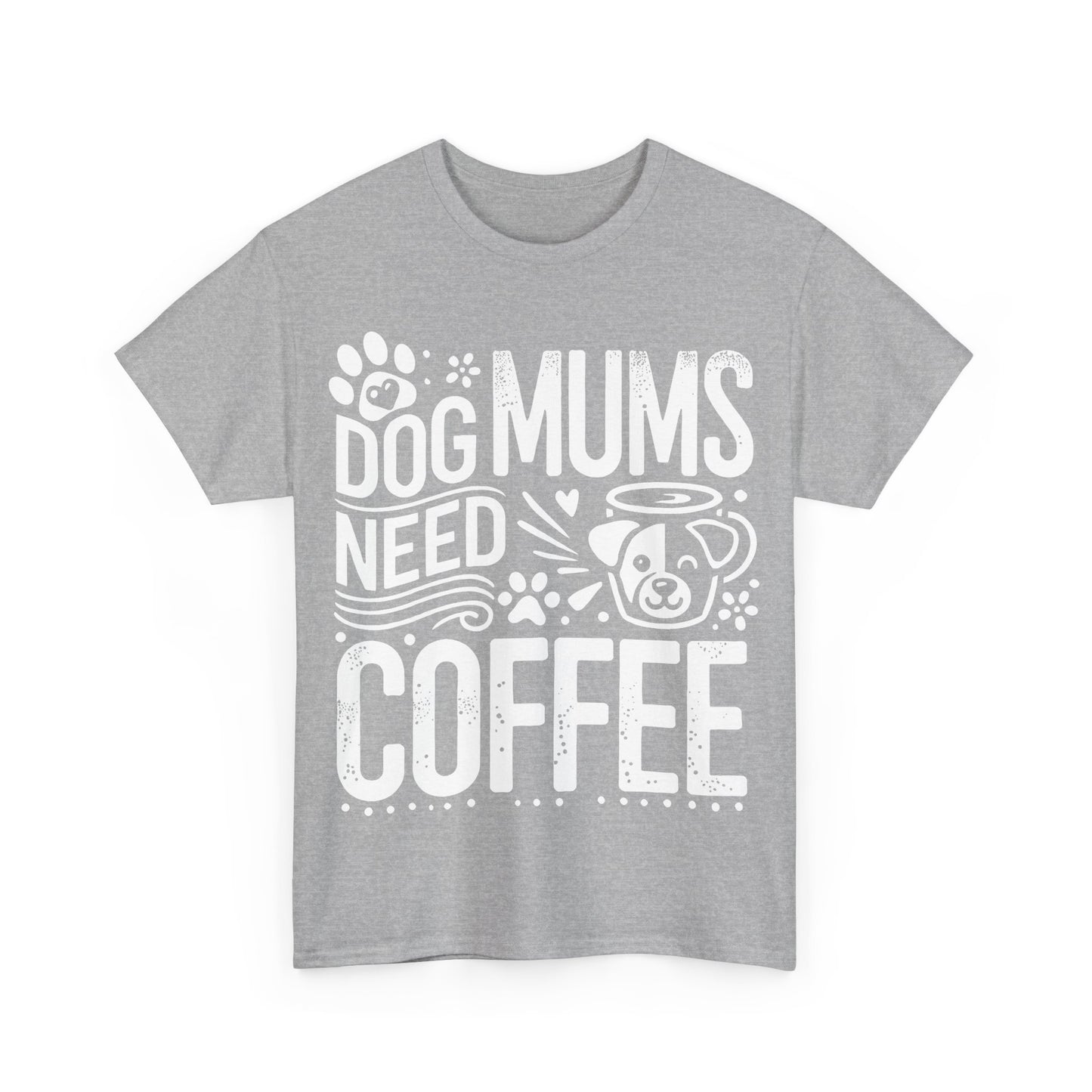 Dog Mums Need Coffee Unisex T-Shirt